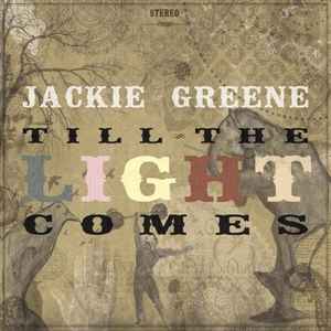 Jackie Greene - Till The Light Comes