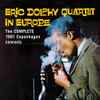 Eric Dolphy Quartet - Eric Dolphy Quartet In Europe - The Complete 1961 Copenhagen Concerts