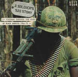 Various - A Soldier's Sad Story (Vietnam Through The Eyes Of Black America 1966-73) album cover