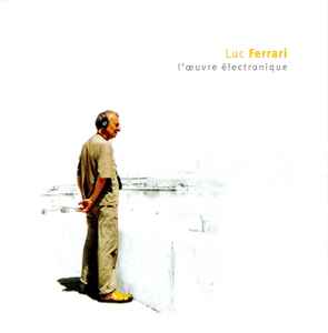 Luc Ferrari - L'Œuvre Électronique album cover