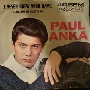 Paul Anka - A Steel Guitar And A Glass Of Wine / I Never Knew Your Name album cover