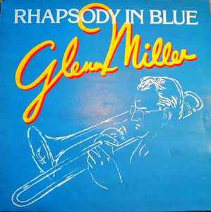 Glenn Miller - Rhapsody In Blue album cover