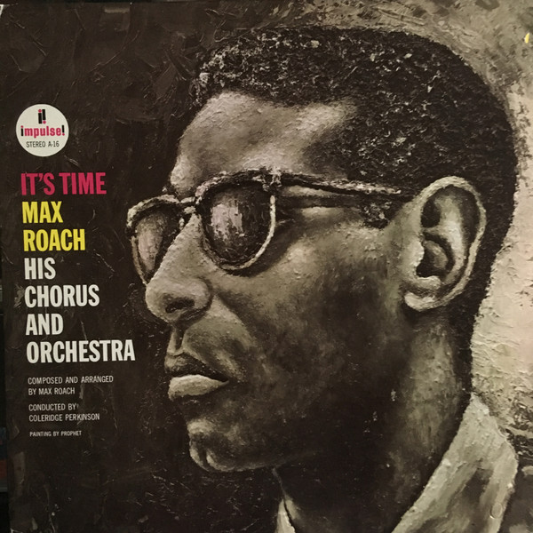 Max Roach His Chorus And Orchestra - It's Time | Releases | Discogs