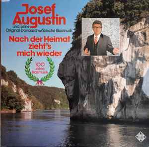 Josef Augustin Und Seine Original Donauschwäbische Blasmusik - Nach Der Heimat Zieht's Mich Wieder album cover