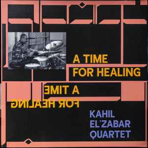 A Time For Healing - The Kahil El'Zabar Quartet