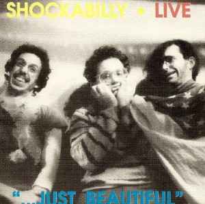 Live "...Just Beautiful" - Shockabilly