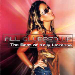 Kelly Llorenna - All Clubbed Up - The Best Of