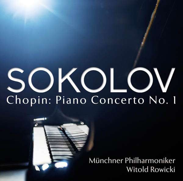 télécharger l'album Frédéric Chopin Grigory Sokolov, Münchner Philharmoniker, Witold Rowicki - Piano Concerto No1