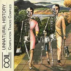 Unnatural History (Compilation Tracks Compiled) - Coil