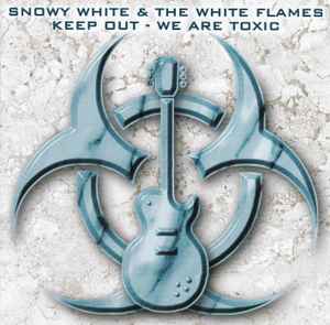 Snowy White & The White Flames - Keep Out - We Are Toxic album cover