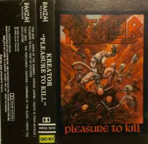 Kreator – Pleasure To Kill (1986, Cassette) - Discogs
