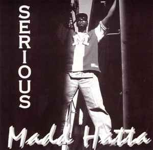 Madd Hatta - Serious | Releases | Discogs