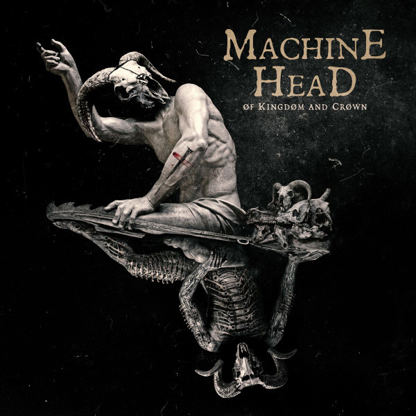 Machine Head (3) of kingdom and crown
