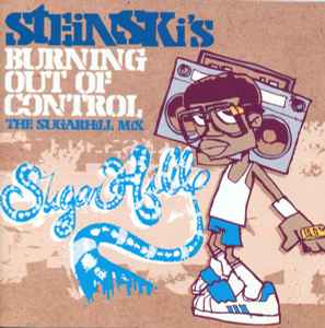 Steinski - Steinski's Burning Out Of Control (The Sugarhill Mix)