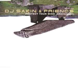 Portada de album DJ Sakin & Friends - Protect Your Mind (Braveheart)