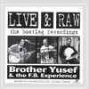 Brother Yusef & The F.B. Experience - Live & Raw, The Bootleg Recordings