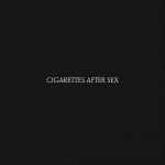 Cover of Cigarettes After Sex, 2017, CD