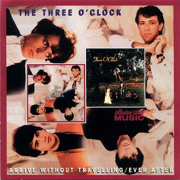 The Three O'Clock – Arrive Without Travelling / Ever After (2002 