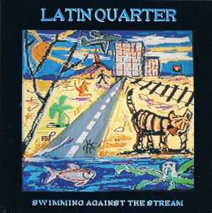Latin Quarter - Swimming Against The Stream album cover