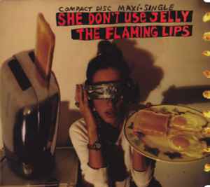 The Flaming Lips - She Don't Use Jelly album cover
