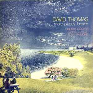 David Thomas And The Pedestrians - More Places Forever
