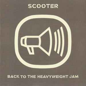 Scooter - Back To The Heavyweight Jam