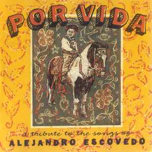 Various - Por Vida: A Tribute To The Songs Of Alejandro Escovedo album cover