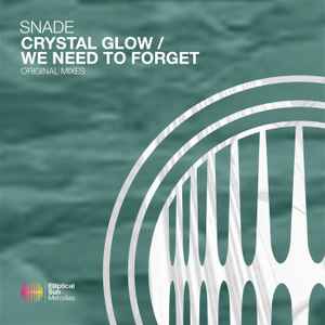 Snade - Crystal Glow / We Need To Forget album cover