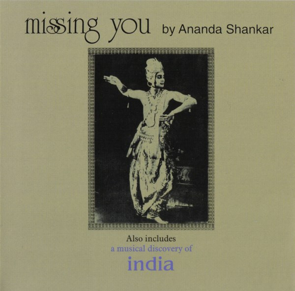 Ananda Shankar – Missing You / A Musical Discovery Of India (2007