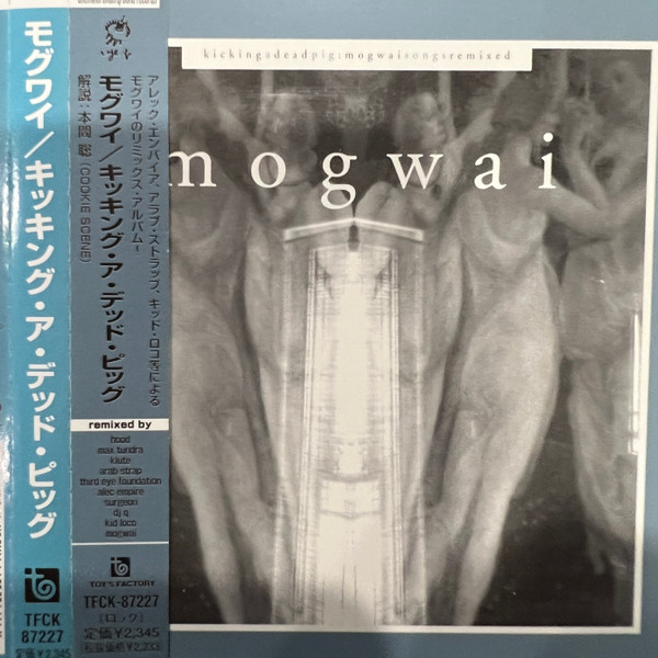 Mogwai - Kicking A Dead Pig - Mogwai Songs Remixed | Releases 