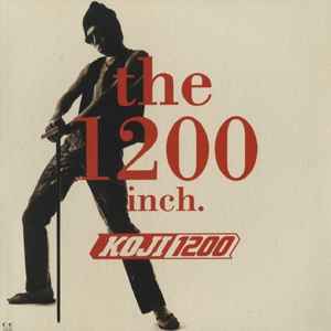 Koji 1200 – The 1200 Inch. (1996, Vinyl) - Discogs