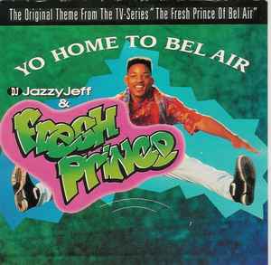 DJ Jazzy Jeff & The Fresh Prince - Yo Home To Bel Air album cover