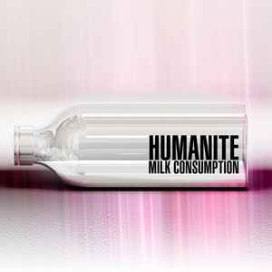Humanite - Milk Consumption album cover