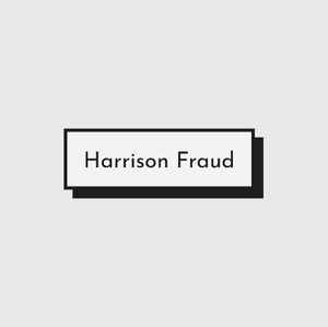 Harrison Fraud