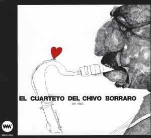 El Cuarteto Del Chivo Borraro – En Vivo (2004, CD) - Discogs