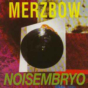Merzbow - Noisembryo album cover