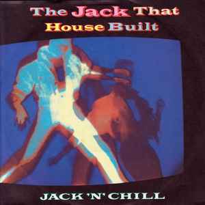 Jack 'N' Chill - The Jack That House Built album cover