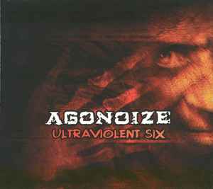 Agonoize - Ultraviolent Six album cover