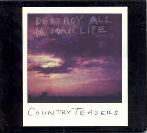 Country Teasers - Destroy All Human Life album cover