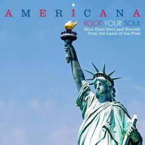 Various - Americana - Rock Your Soul - Blue Eyed Soul And Sounds From The Land Of The Free
