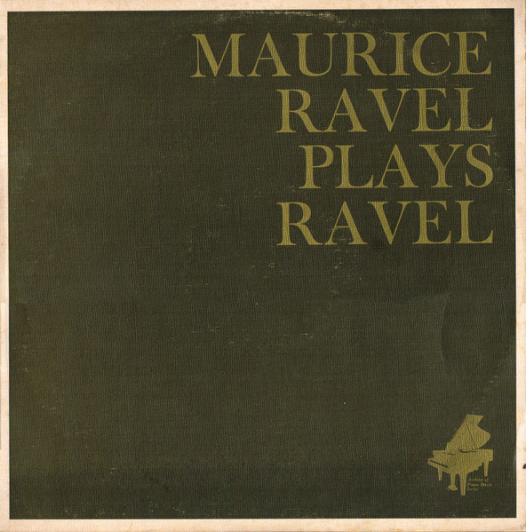 Maurice Ravel – Maurice Ravel Plays Ravel (1965, Vinyl) - Discogs