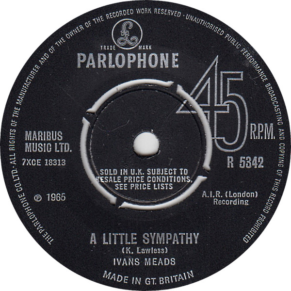 Ivans Meads – A Little Sympathy / The Sins Of A Family (1965