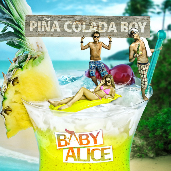 Album herunterladen Download Baby Alice - Piña Colada Boy album