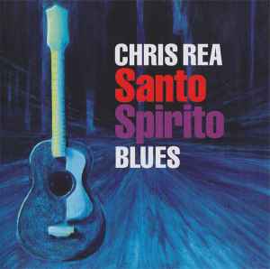 Chris Rea - Santo Spirito Blues album cover
