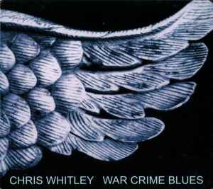 Chris Whitley - War Crime Blues