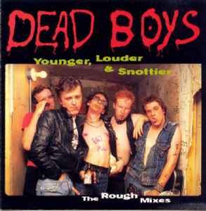 The Dead Boys - Younger, Louder & Snottier