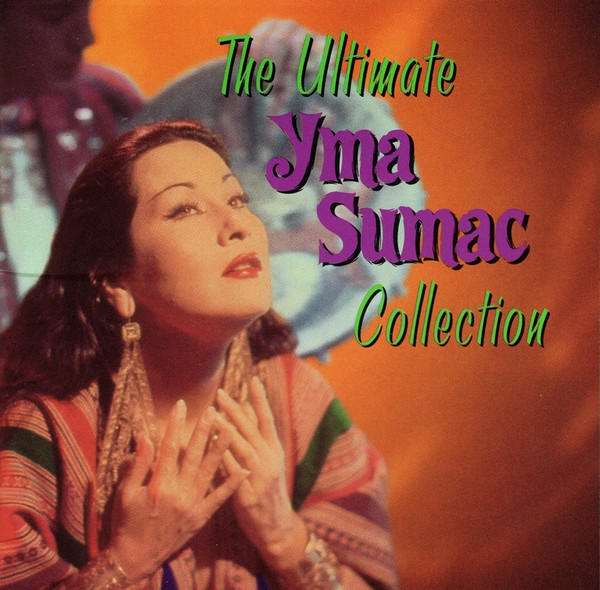 The Ultimate Yma Sumac Collection (2000, CD) - Discogs