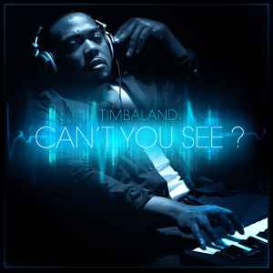 Timbaland - Can't You See ? album cover