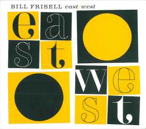 Bill Frisell - East / West