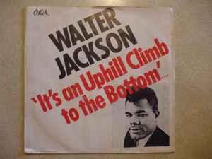 Walter Jackson - It's An Uphill Climb To The Bottom album cover